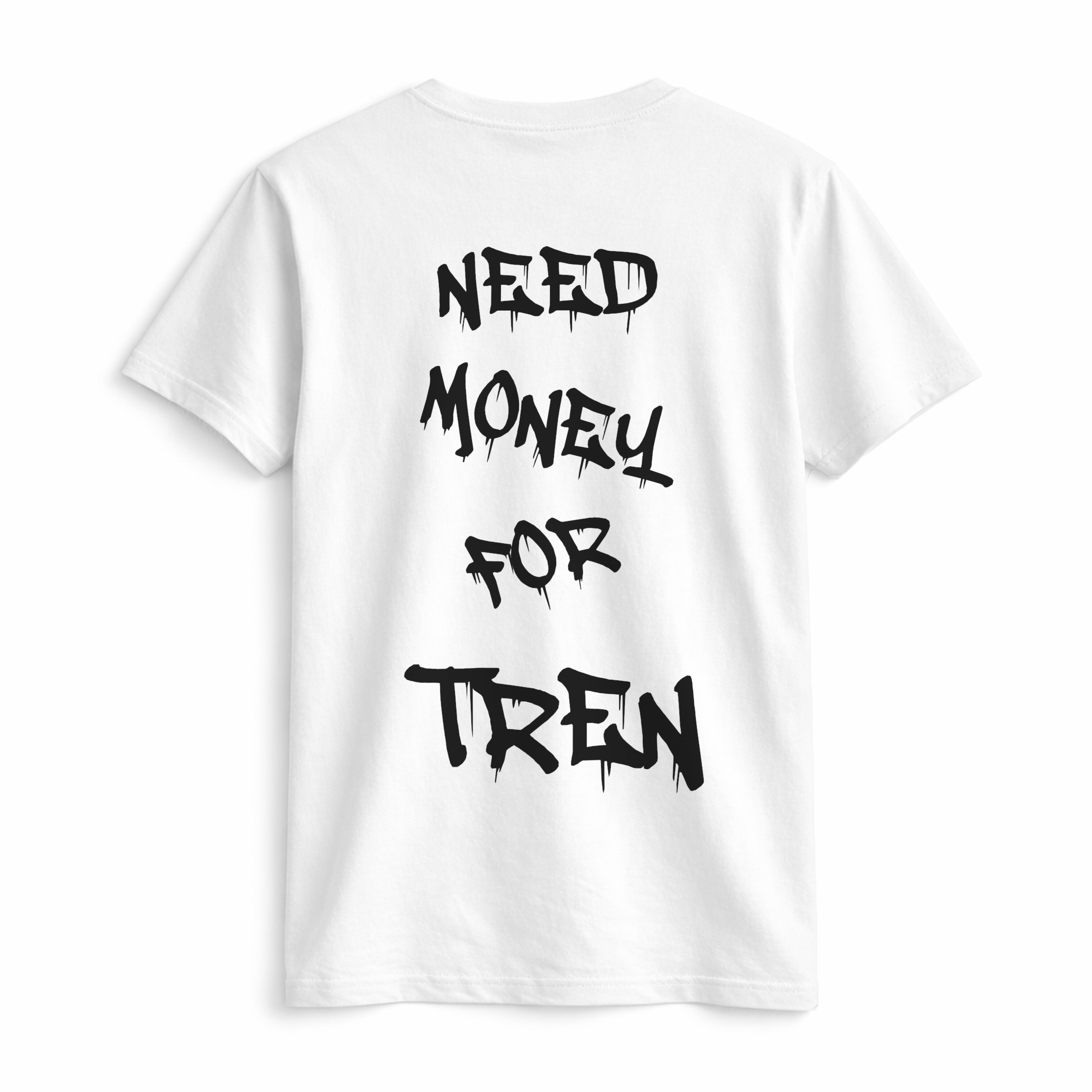 Need Money Shirt (Backprint)