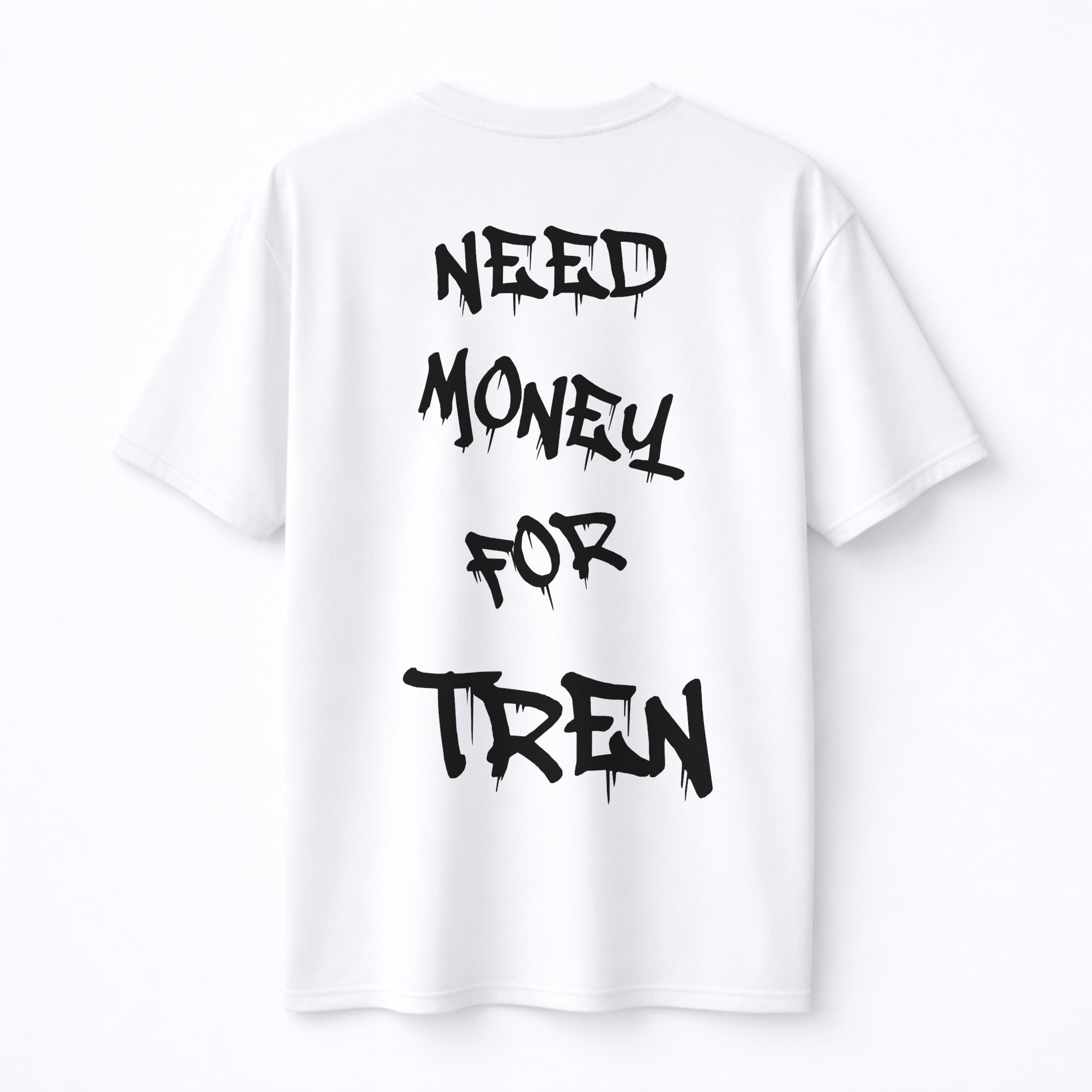 Need Money Oversize Shirt (Backprint)
