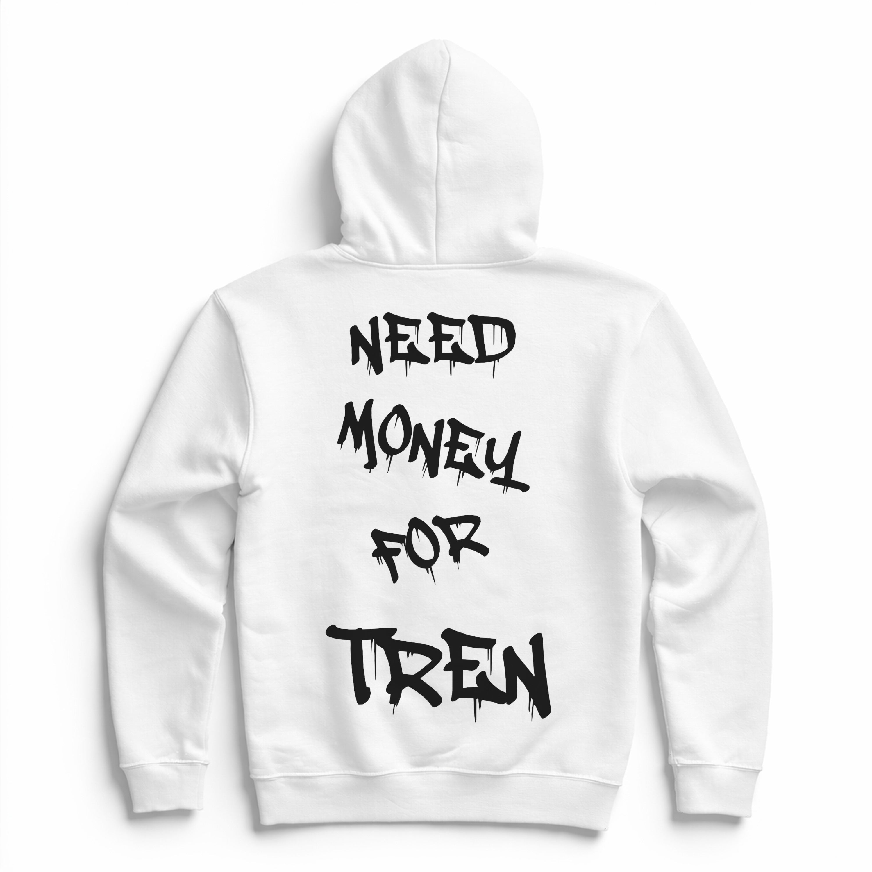 Need Money Hoodie (Backprint)