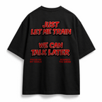 LET ME TRAIN | OVERSIZE SHIRT