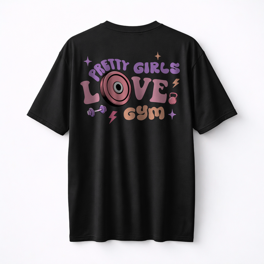 Pretty Girls Love Gym Oversize Shirt (Backprint)