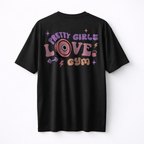Pretty Girls Love Gym Oversize Shirt (Backprint)