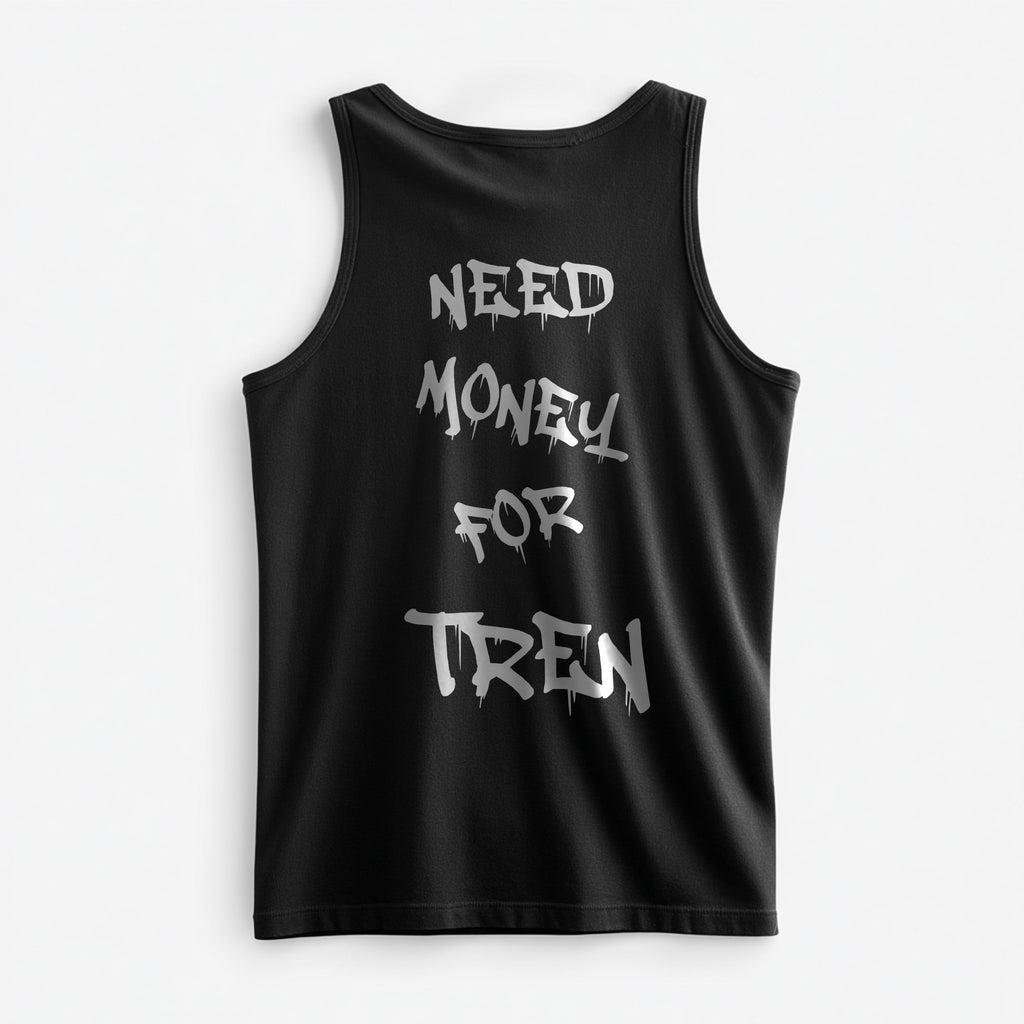 NEED MONEY TANK TOP (BACKPRINT)