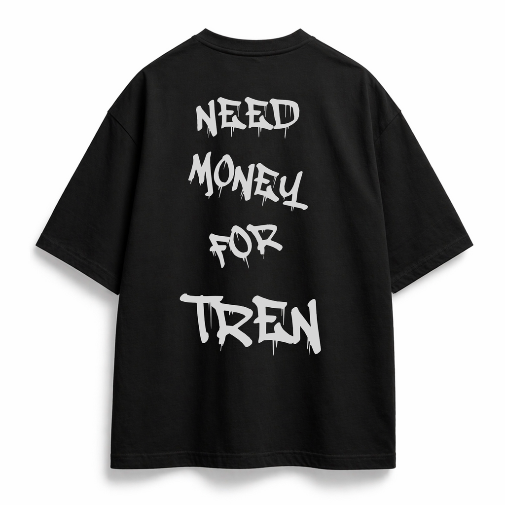 OVERSIZE SHIRT | NEED MONEY FOR TREN