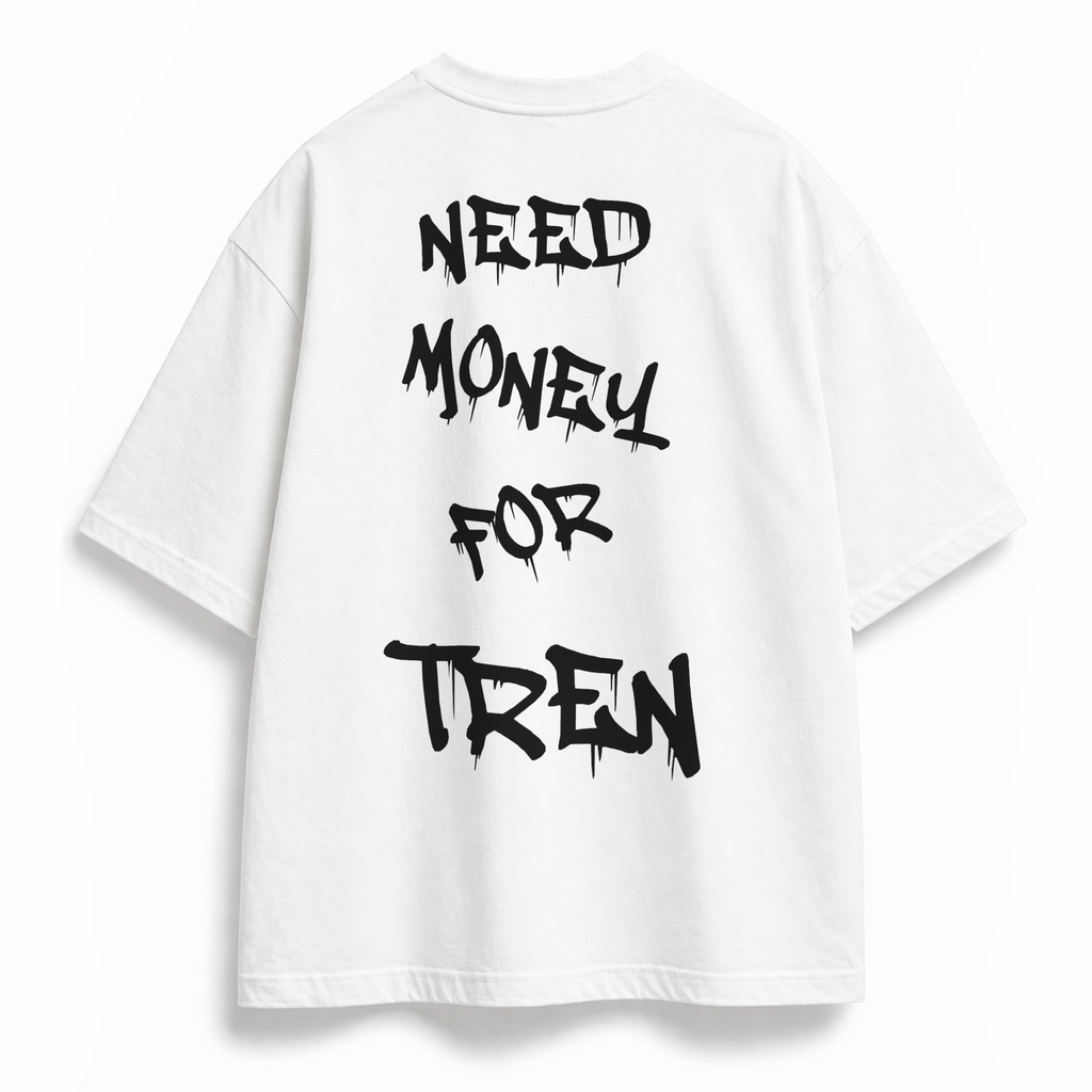 OVERSIZE SHIRT | NEED MONEY FOR TREN