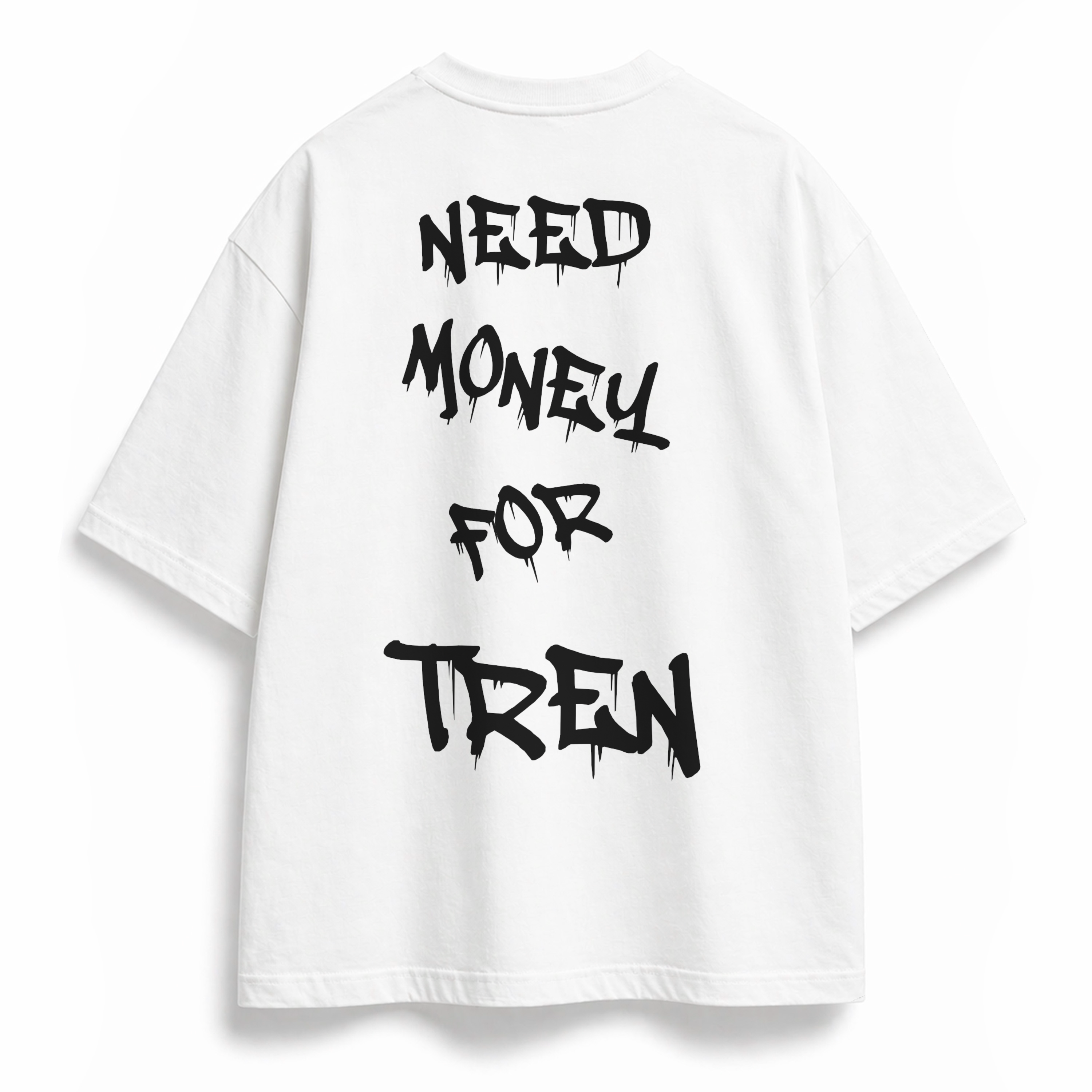 OVERSIZE SHIRT | NEED MONEY FOR TREN