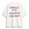 OVERSIZE SHIRT | ALWAYS LEG DAY