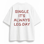 OVERSIZE SHIRT | ALWAYS LEG DAY